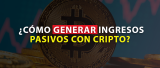 Aprovecha el Boom del Mercado Digital: Estrategias para Ingresos Pasivos con Criptomonedas