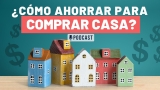 Preparación Financiera para Comprar tu Hogar: Guía Completa del Futuro Propietario