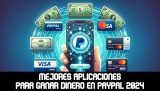 Las 5 Mejores Aplicaciones Para Ganar Dinero en PayPal 2024