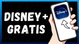 Cómo conseguir Disney Plus gratis legalmente en 2024