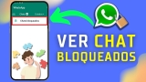 Aprende a Desbloquear y Ver Chats Bloqueados en WhatsApp